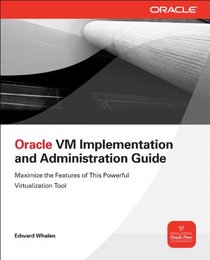 Oracle VM Implementation and Administration Guide (Osborne ORACLE Press Series)