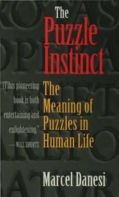 The Puzzle Instinct: The Meaning of Puzzles in Human Life