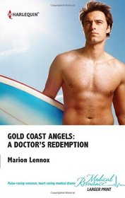 A Doctor's Redemption (Gold Coast Angels, Bk 1) (Harlequin Medical, No 625) (Larger Print)