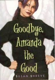 Goodbye, Amanda the Good