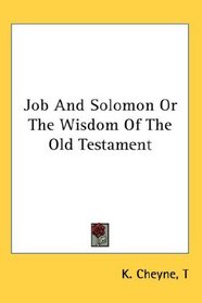 Job And Solomon Or The Wisdom Of The Old Testament