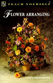 Flower Arranging (Teach Yourself)