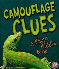 Camouflage Clues: A Photo Riddle Book (A+ Books. Nature Riddles)