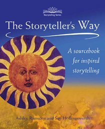The Storyteller's Way: The Sourcebook for Confident Storytelling