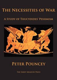The Necessities of War: A Study of Thucydides' Pessimism
