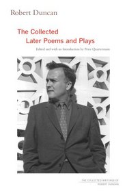 Robert Duncan: The Collected Later Poems and Plays (The Collected Writings of Robert Duncan)