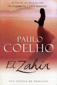 El Zahir: Una Novela De Obsesion! Spanish!