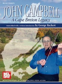 Mel Bay presents John Campbell: A Cape Breton Legacy