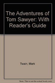 The Adventures of Tom Sawyer: With Reader's Guide
