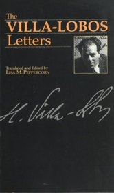 The Villa-Lobos Letters (Musicians in Letters)