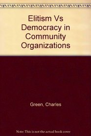 Elitism Vs Democracy in Community Organizations