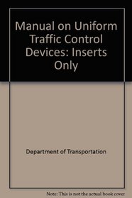 Manual on Uniform Traffic Control Devices: Inserts Only