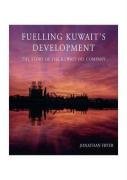 Fuelling Kuwait's Development: The Story of the Kuwait Oil Company