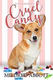 Cruel Candy (Cozy Corgi, Bk 1)