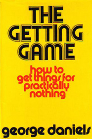 The Getting Game: How to Get Things for Practically Nothing