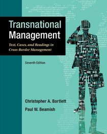 Transnational Management: Text, Cases & Readings in Cross-Border Management