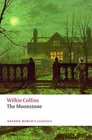 The Moonstone (Oxford World's Classics)