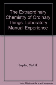 Extraordinary Chemistry of Ordinary Things, 2nd Edition. Laboratory Manual