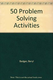 50 Problem Solving Activities