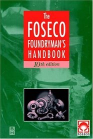 Foseco Foundryman's Handbook : Facts, figures and formulae