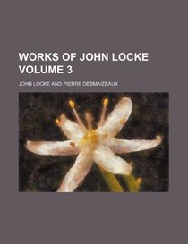 Works of John Locke Volume 3