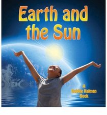 The Earth and the Sun (Looking at Earth (Prebound))