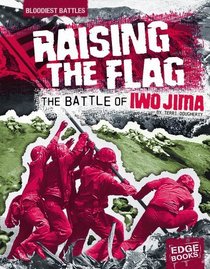 Raising the Flag: The Battle of Iwo Jima (Edge Books)