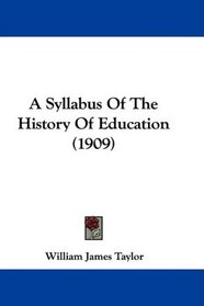 A Syllabus Of The History Of Education (1909)