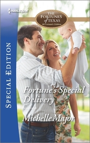 Fortune's Special Delivery (Fortunes of Texas: All Fortune's Children, Bk 4) (Harlequin Special Edition, No 2467)