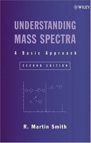 Understanding Mass Spectra : A Basic Approach