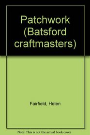 Patchwork (Batsford craftmasters)