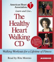 The Healthy Heart Walking CD : Walking Workouts For A Lifetime Of Fitness