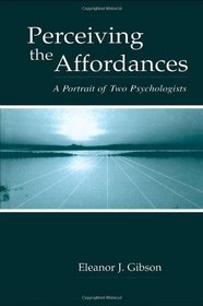 Perceiving the Affordances: Portrait of Two Psychologists