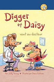 Digger et Daisy vont au docteur (Digger and Daisy Go to the Doctor) (I AM A READER: Digger and Daisy) (French Edition)
