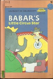 Babar's Little Circus Star (Step Into Reading: A Step 1 Book)