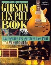 Gibson Les Paul Book La Legend Des Guit
