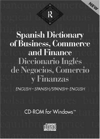 Routledge Spanish Dictionary of Business, Commerce and Finance/Diccionario Ingles de Negocios, Comercio y Finanzas (CD-ROM): Spanish-English/English-Spanish