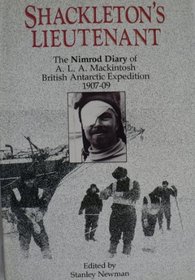 Shackleton's Lieutenant: The Nimrod Diary of A. L. A. MacKintosh British Antarctic Expedition 1907-09