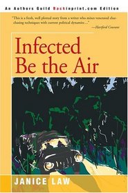 Infected Be the Air (N)