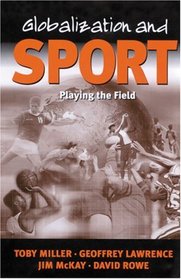 Globalization and Sport: Playing the
