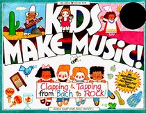 Kids Make Music!: Clapping & Tapping from Bach to Rock! (Williamson Kids Can!)
