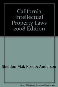 California Intellectual Property Laws (2008 Edition)