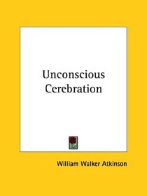 Unconscious Cerebration