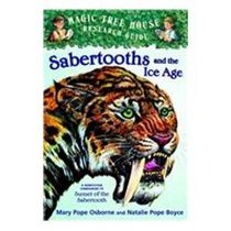 Sabertooths and the Ice Age: A Nonfiction Companion to Sunset of the Sabertooth (Magic Tree House Research Guide)