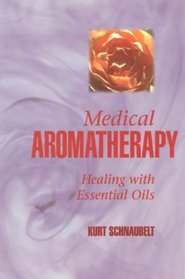 Medical Aromatherapy: Healing with Essential Oils