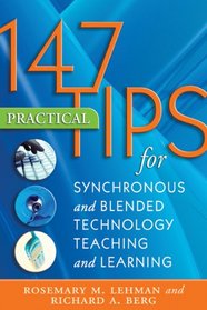 147 Practical Tips for Synchronous and Blended Technology Teaching and Learning