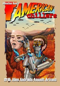 Alien Androids Assault Arizona (American Chillers)