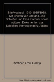 Briefwechsel, 1910-1935/1938: Mit Briefen von und an Luise Schiefler und Erna Kirchner sowie weiteren Dokumenten aus Schieflers-Korrespondenz-Ablage (German Edition)