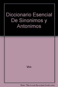 Vox Diccionario Esencial de Sinonimos y Antonimos Lengua Espanola / Vox Essential Thesaurus of the Spanish Language