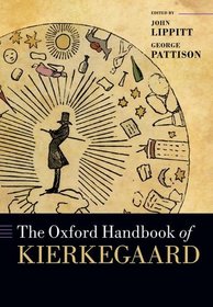 The Oxford Handbook of Kierkegaard (Oxford Handbooks in Religion and Theology)